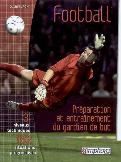 Football : préparation et entraînement du gardien de but