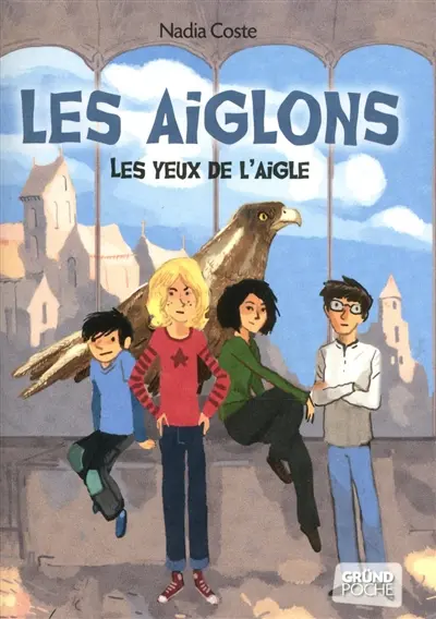 Les yeux de l'aigle. Vol. 1. Les Aiglons