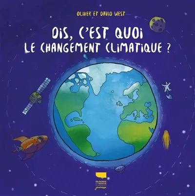 Dis, c'est quoi le changement climatique ?