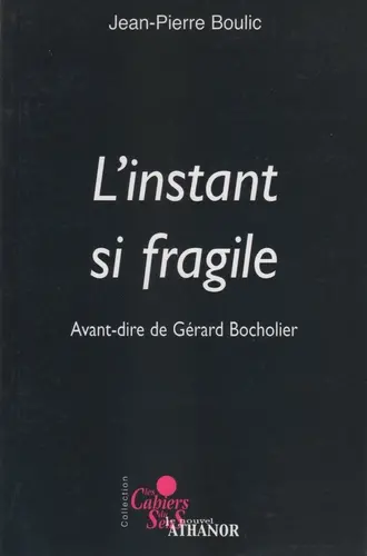 L'instant si fragile
