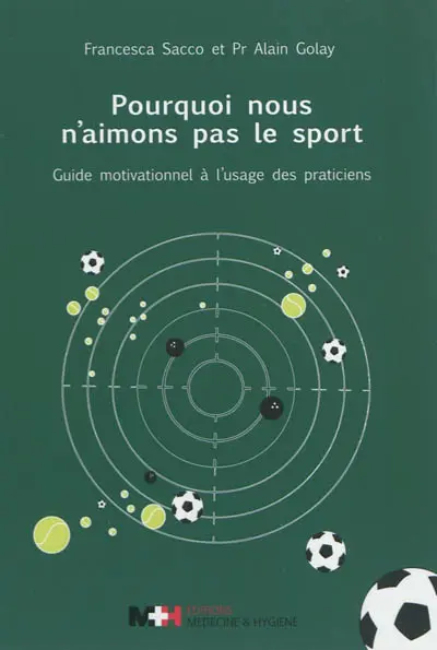 Pourquoi nous n'aimons pas le sport : guide motivationnel à l'usage des praticiens
