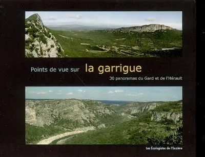 Points de vue sur la garrigue : 30 panoramas du Gard et de l'Hérault