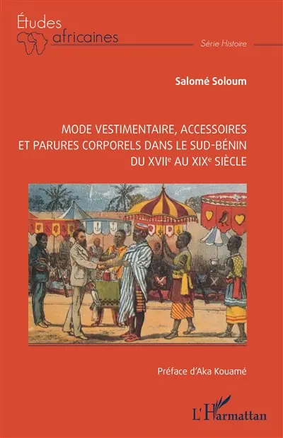 Mode vestimentaire, accessoires et parures corporels dans le Sud-Bénin du XVIIe au XIXe siècle