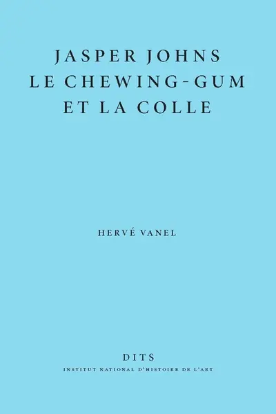 Jasper Johns, le chewing-gum et la colle