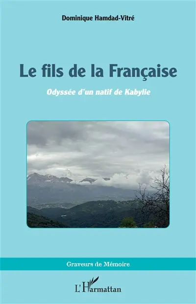 Le fils de la Française : odyssée d'un natif de Kabylie