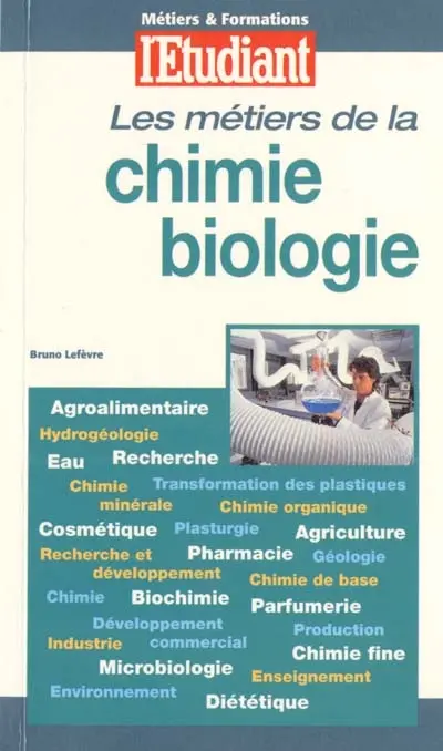 Les métiers de la chimie, biologie