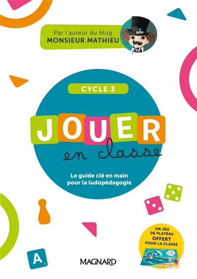 Jouer en classe cycle 3 : le guide clé en main pour la ludopédagogie