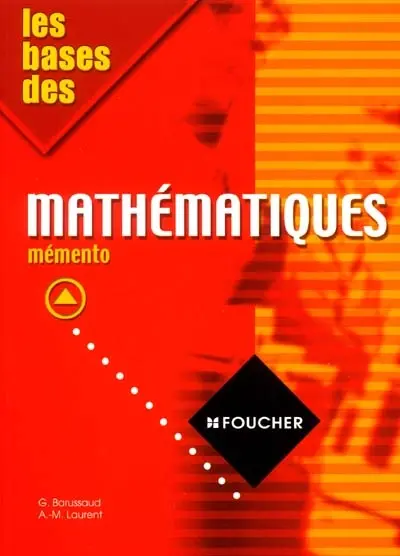 Les bases des mathématiques : mémento