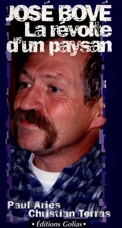 José Bové : la révolte d'un paysan