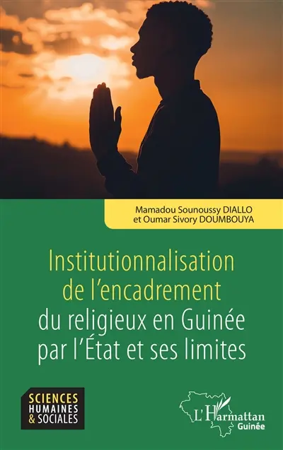Institutionnalisation de l'encadrement du religieux en Guinée par l'Etat et ses limites