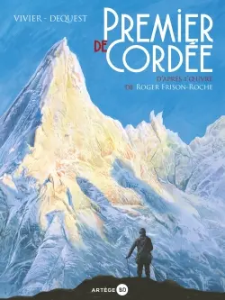Premier de cordée : d'après l'oeuvre de Roger Frison-Roche