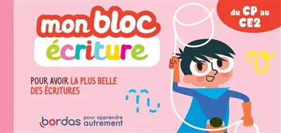 Mon bloc écriture du CP au CE2 : pour avoir la plus belle des écritures