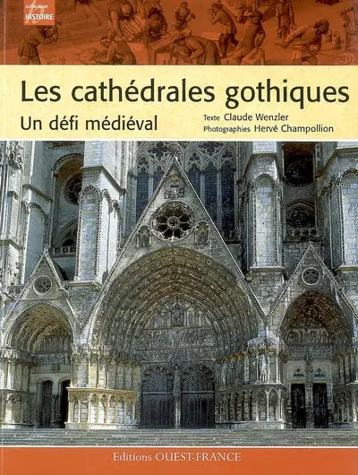 Les cathédrales gothiques : un défi médiéval