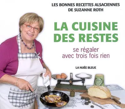 La cuisine des restes : se régaler avec trois fois rien