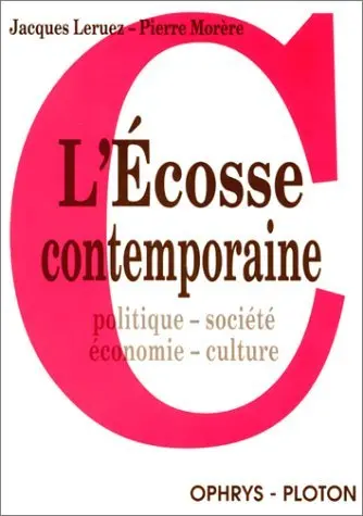 L'Ecosse contemporaine : politique, société, économie, culture