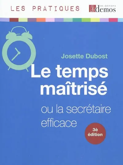 Le temps maîtrisé ou La secrétaire efficace