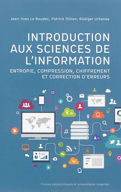 Introduction aux sciences de l'information : entropie, compression, chiffrement et correction d'erreurs