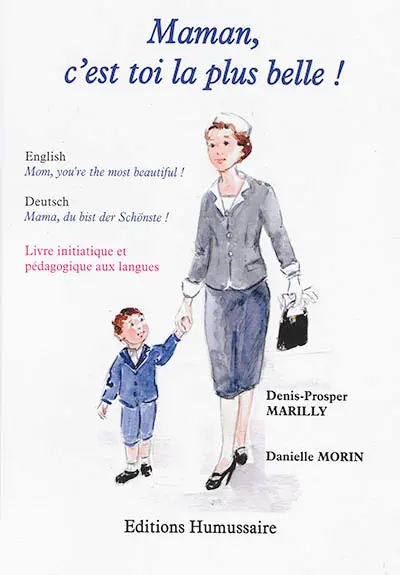 Maman, c'est toi la plus belle !. Mum, you are the most beautiful !. Mutter, du bist der Schönste !