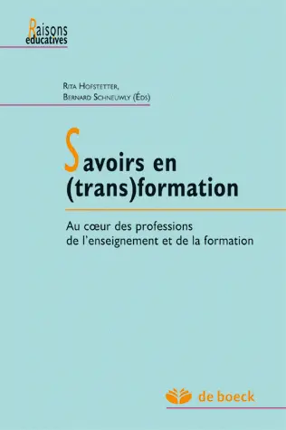 Savoirs en (trans)formation : au coeur des professions de l'enseignement et de la formation