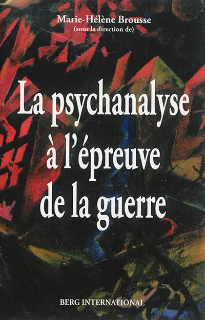 La psychanalyse à l'épreuve de la guerre