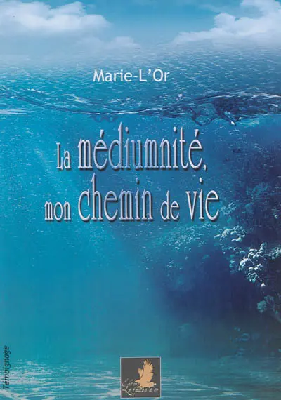 La médiumnité, mon chemin de vie