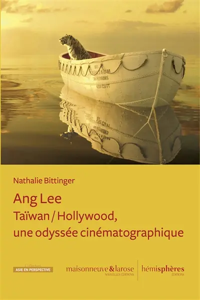 Ang Lee : Taïwan-Hollywood : une odyssée cinématographique