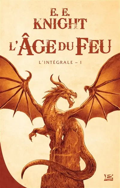L'âge du feu : l'intégrale. Vol. 1