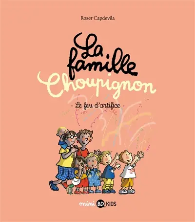 La famille Choupignon. Vol. 6. Le feu d'artifice