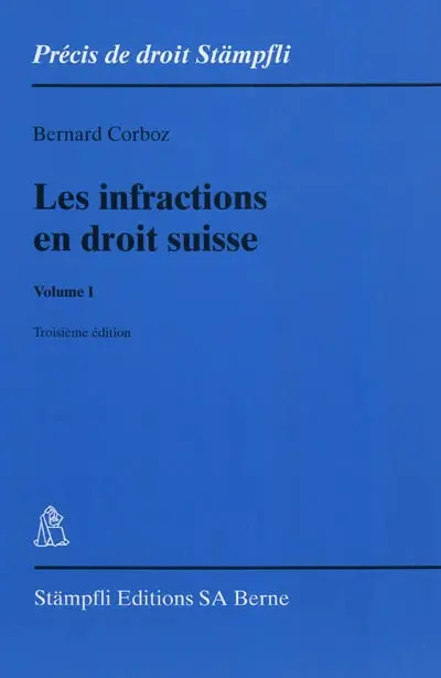 Les infractions en droit suisse. Vol. 1
