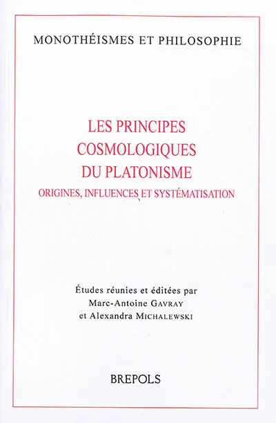 Les principes cosmologiques du platonisme : origines, influences et systématisation