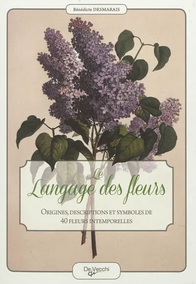 Le langage des fleurs : origines, descriptions et symboles de 40 fleurs intemporelles
