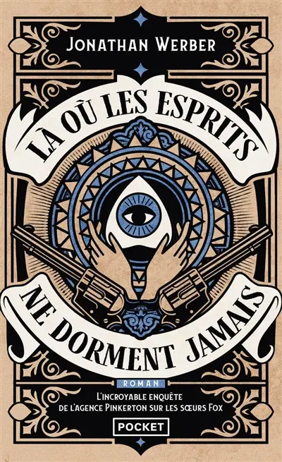 Là où les esprits ne dorment jamais : l'incroyable enquête de l'agence Pinkerton sur les soeurs Fox