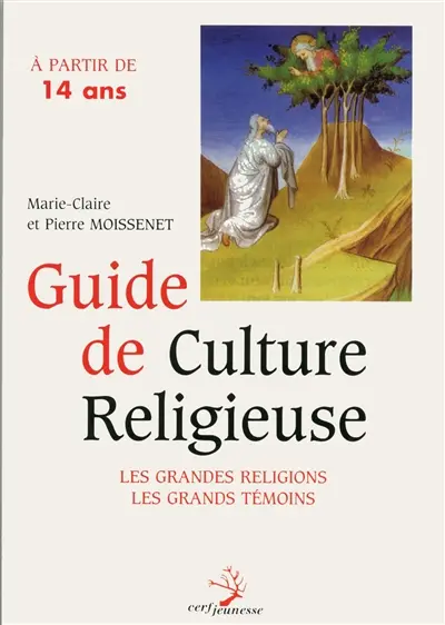 Guide de culture religieuse : à partir de 14 ans
