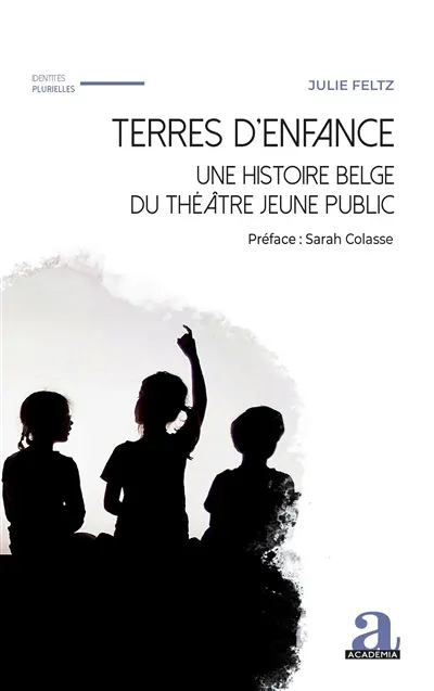 Terres d'enfance : une histoire belge du théâtre jeune public