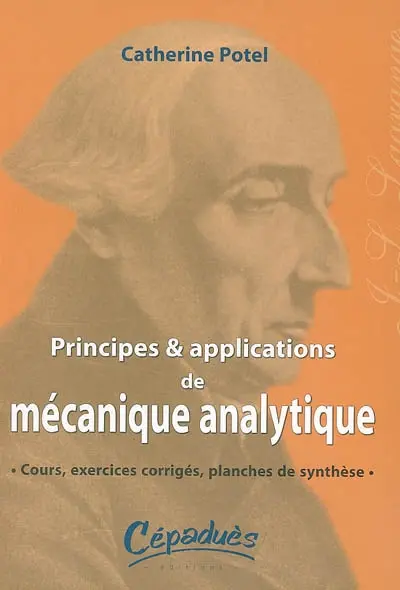 Principes et applications de mécanique analytique : cours, exercices corrigés, planches de synthèse