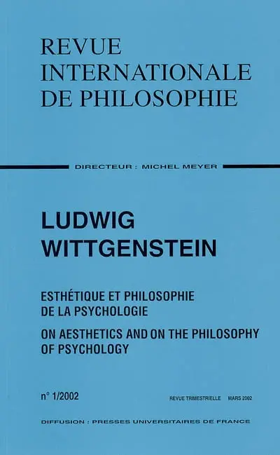 Revue internationale de philosophie, n° 219. Ludwig Wittgenstein, esthétique et philosophie de la psychologie