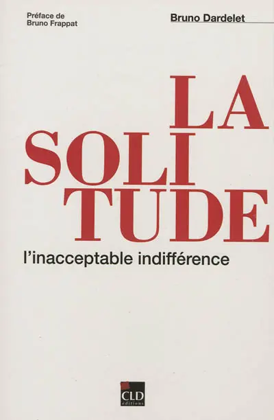 La solitude : l'inacceptable indifférence