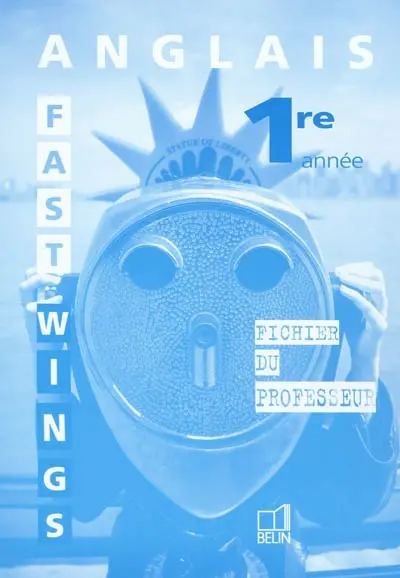 Fast Wings, anglais 1re année : fichier du professeur