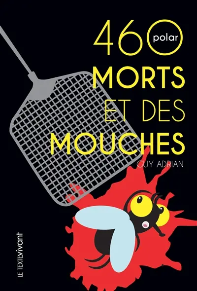 460 morts et des mouches : polar