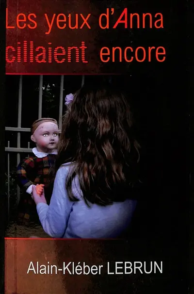 Les yeux d'Anna cillaient encore