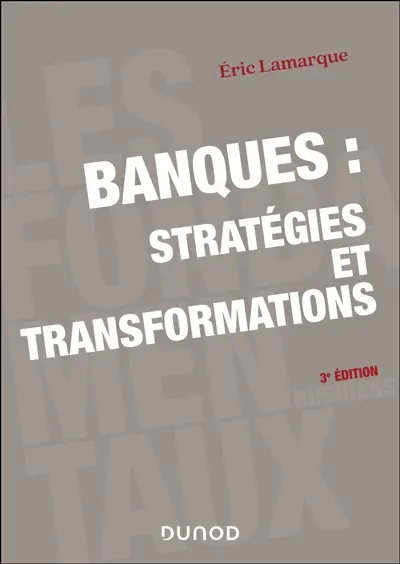 Banques : stratégies et transformations