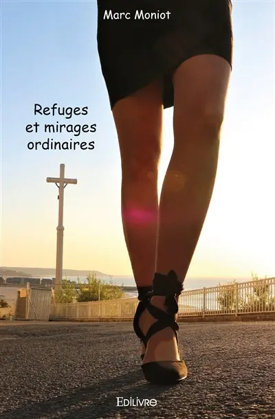 Refuges et mirages ordinaires