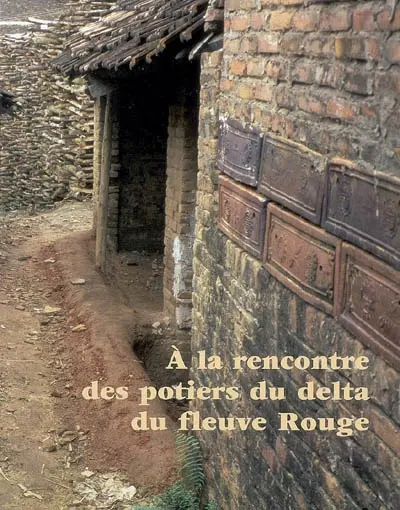 A la rencontre des potiers du Delta du fleuve rouge : un itinéraire culturel