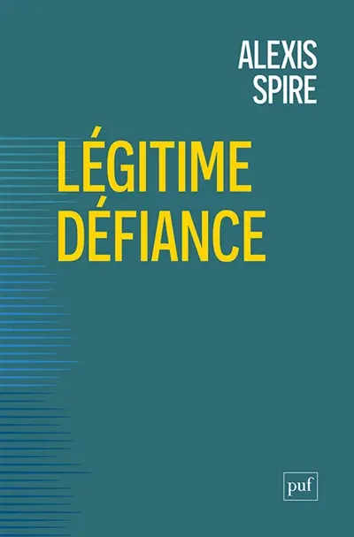 Légitime défiance : les gouvernés contre l'Etat