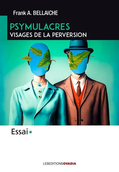 Psymulacres : visages de la perversion : essai