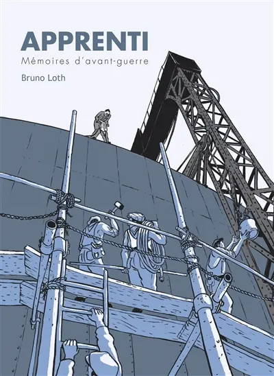 L'apprenti : mémoires d'avant-guerre : d'après les mémoires de mon père Jacques Loth. Vol. 1