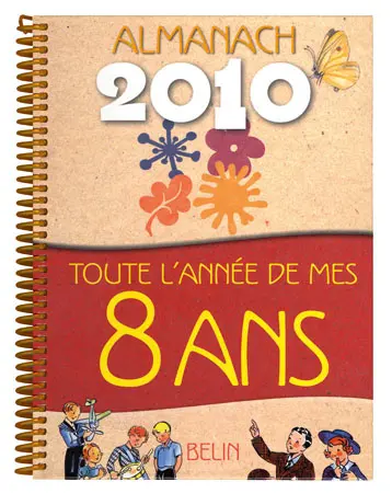 Toute l'année de mes 8 ans : almanach 2010