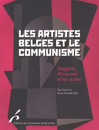 Les artistes belges et le communisme : Magritte, Masereel et les autres