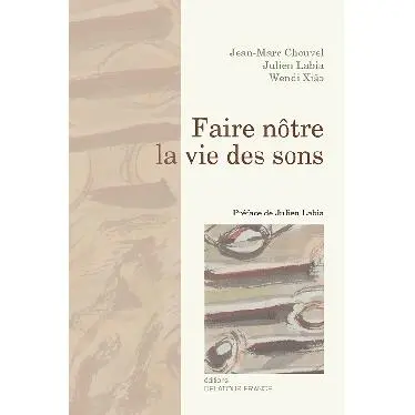 Faire nôtre la vie des sons