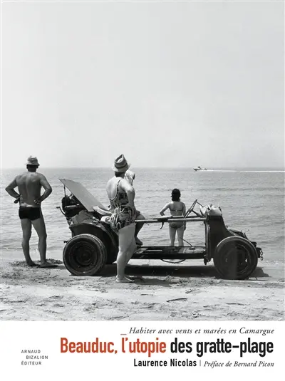 Beauduc, l'utopie des gratte-plage : habiter avec vents et marées en Camargue